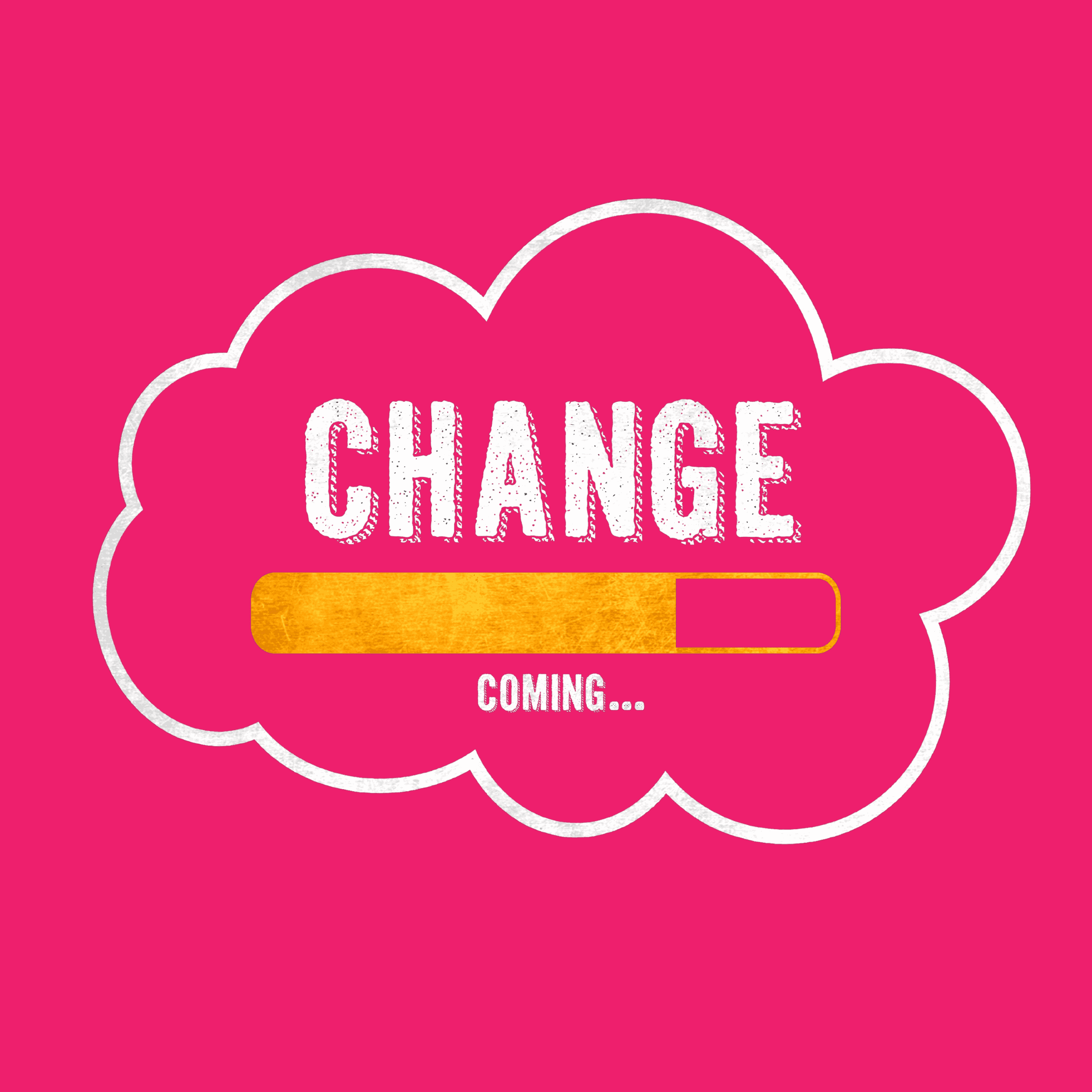 pink background with data progress bar and the words Change Coming